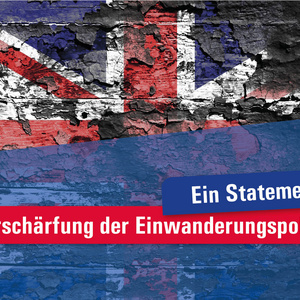 Ein Statement zur Verschärfung der Einwanderungspolitik der britischen Regierung